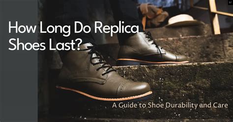 do replica shoes last|replica shoes life expectancy.